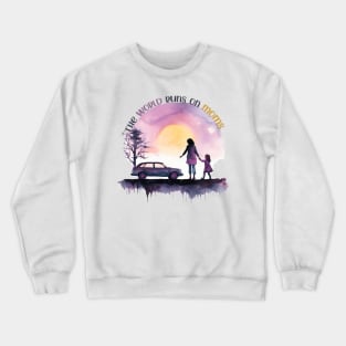 The world runs on moms Crewneck Sweatshirt